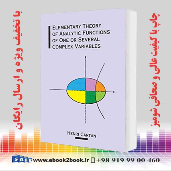 کتاب Elementary Theory Of Analytic Functions Of One Or Several Complex Variables