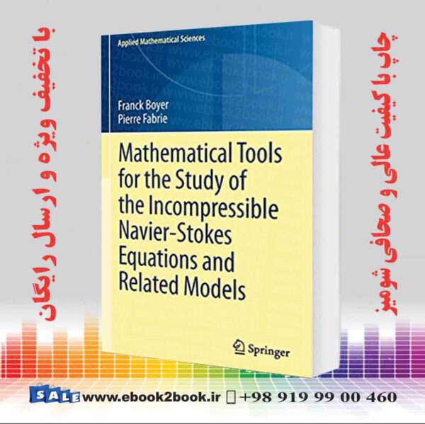 کتاب Mathematical Tools For The Study Of The Incompressible Navier-Stokes Equations Andrelated Models