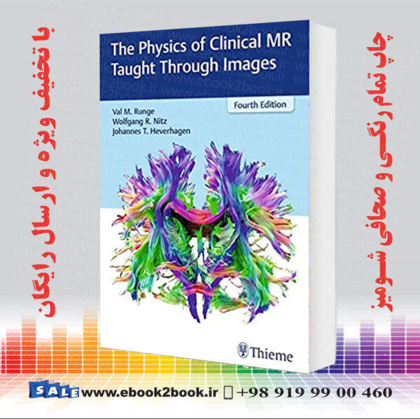 خرید کتاب The Physics Of Clinical Mr Taught Through Images, 4Th Edition