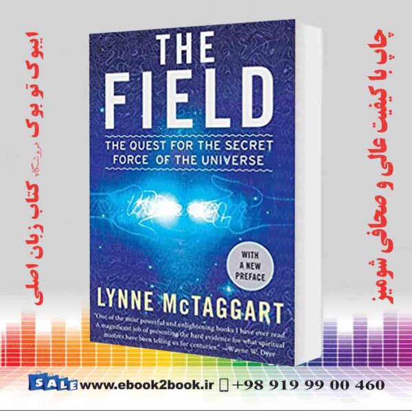 کتاب The Field: The Quest For The Secret Force Of The Universe