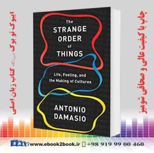 خرید کتاب The Strange Order of Things: Life, Feeling, and the Making of Cultures