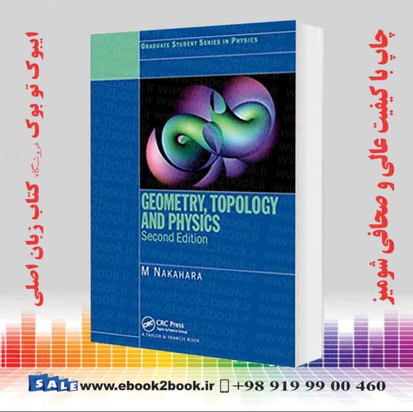 کتاب Geometry, Topology And Physics, 2Nd Edition