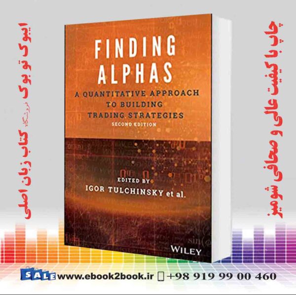 خرید کتاب Finding Alphas: A Quantitative Approach To Building Trading Strategies, 2Nd Edition