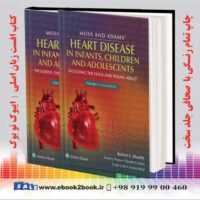خرید کتاب Moss & Adams' Heart Disease in infants, Children, and Adolescents: Vol. 1-2, Tenth Edition