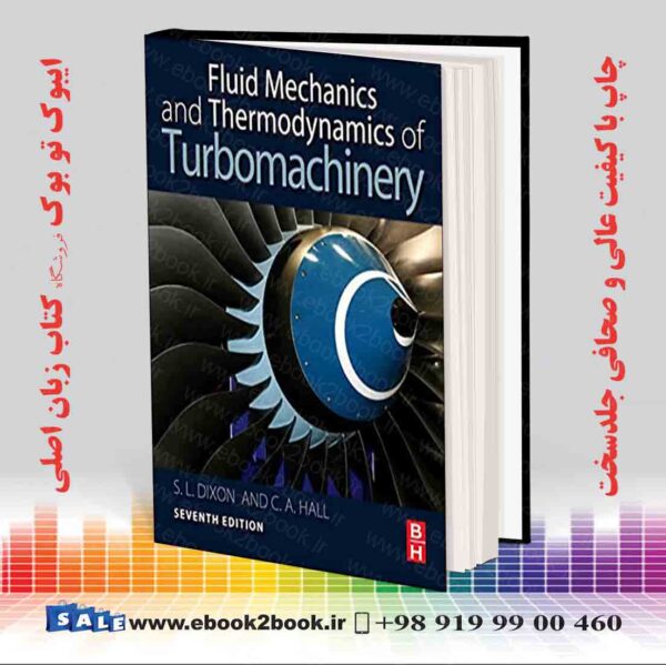 کتاب Fluid Mechanics And Thermodynamics Of Turbomachinery, 7Th Edición