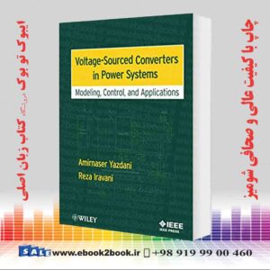 خرید کتاب Voltage-Sourced Converters in Power Systems : Modeling, Control, and Applications