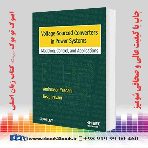 کتاب Voltage-Sourced Converters In Power Systems : Modeling, Control, And Applications