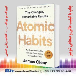خرید کتاب Atomic Habits An Easy & Proven Way to Build Good Habits & Break Bad Ones