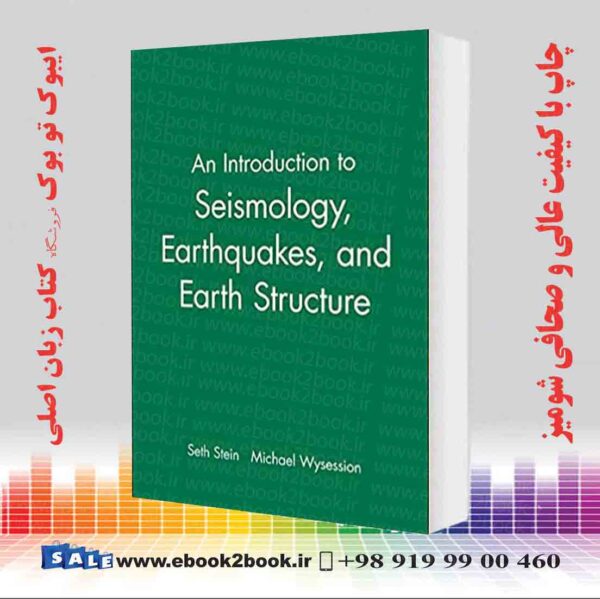 کتاب An Introduction To Seismology, Earthquakes And Earth Structure