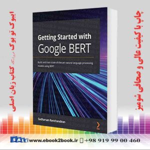 خرید کتاب Getting Started with Google BERT