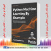 خرید کتاب Python Machine Learning By Example, 3rd Edition