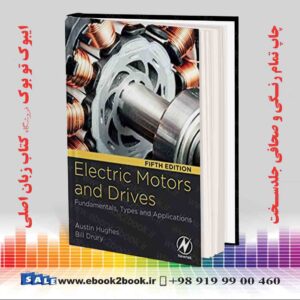 کتاب Electric Motors and Drives: Fundamentals, Types and Applications, 5th Edition