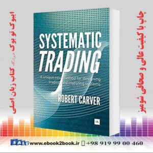خرید کتاب Systematic Trading: A unique new method for designing trading and investing systems
