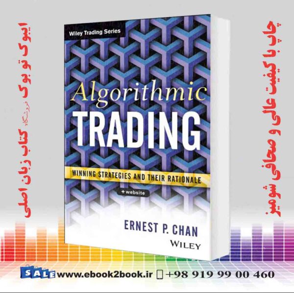 خرید کتاب Algorithmic Trading: Winning Strategies And Their Rationale