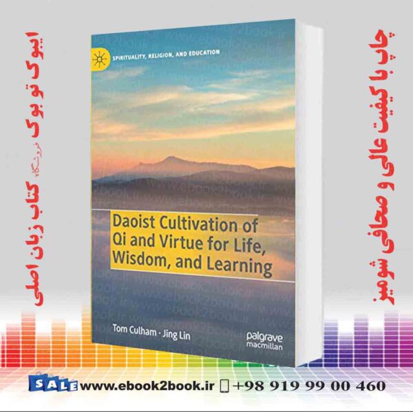 خرید کتاب Daoist Cultivation Of Qi And Virtue For Life, Wisdom, And Learning