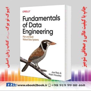 کتاب Fundamentals of Data Engineering: Plan and Build Robust Data Systems