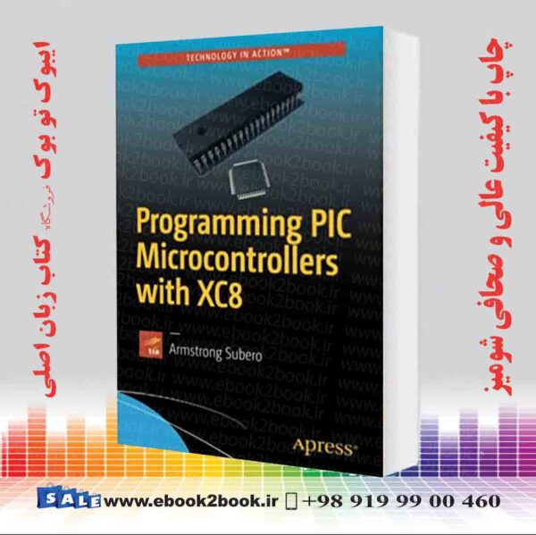 کتاب Programming Pic Microcontrollers With Xc8