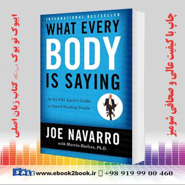 خرید کتاب What Every Body Is Saying: An Ex-Fbi Agent'S Guide To Speed-Reading People