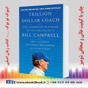 خرید کتاب Trillion Dollar Coach: The Leadership Playbook of Silicon Valley's Bill Campbell