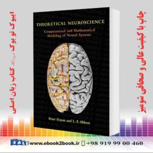 خرید کتاب Theoretical Neuroscience: Computational and Mathematical Modeling of Neural Systems
