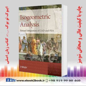 کتاب Isogeometric Analysis: Toward Integration of CAD and FEA