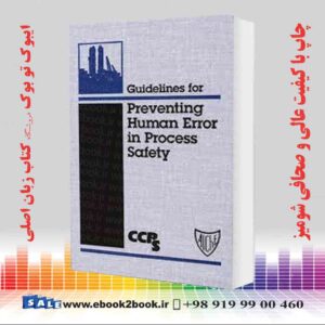 کتاب Guidelines for Preventing Human Error in Process Safety