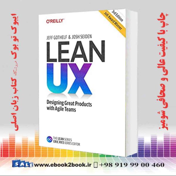 خرید کتاب Lean Ux: Designing Great Products With Agile Teams, 3Rd Edition