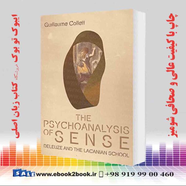 کتاب The Psychoanalysis Of Sense: Deleuze And The Lacanian School