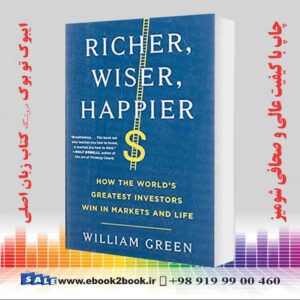 خرید کتاب Richer, Wiser, Happier: How the World's Greatest Investors Win in Markets and Life
