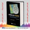 کتاب Molecular Imaging: Basic Principles and Applications in Biomedical Research, 3rd Edition