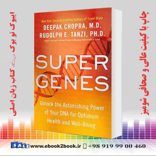 کتاب Super Genes: Unlock The Astonishing Power Of Your Dna For Optimum Health And Well-Being