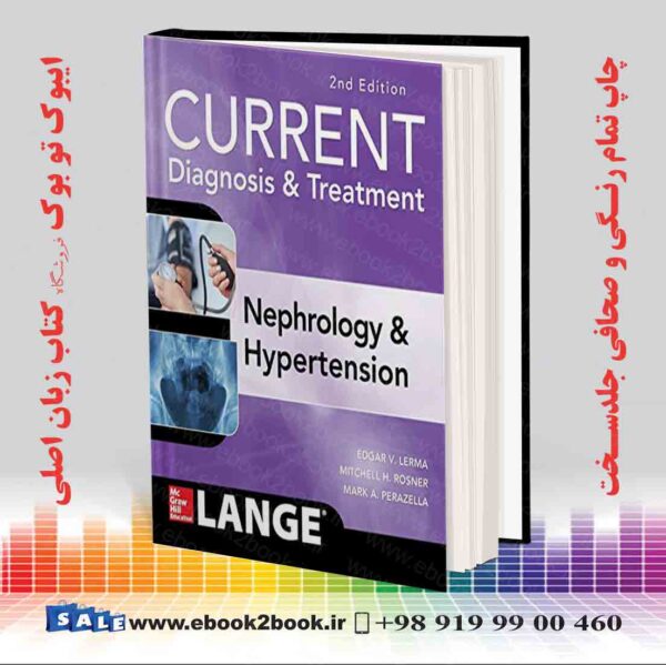 کتاب Current Diagnosis &Amp; Treatment Nephrology &Amp; Hypertension, 2Nd Edition