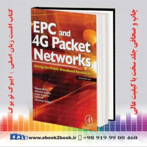 کتاب EPC and 4G Packet Networks: Driving the Mobile Broadband Revolution 2nd Edition