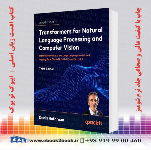 کتاب Transformers For Natural Language Processing اثر Denis Rothman 