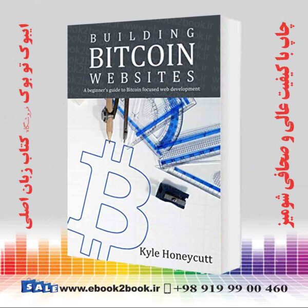کتاب Building Bitcoin Websites: A Beginner's Guide to Bitcoin Focused Web Development