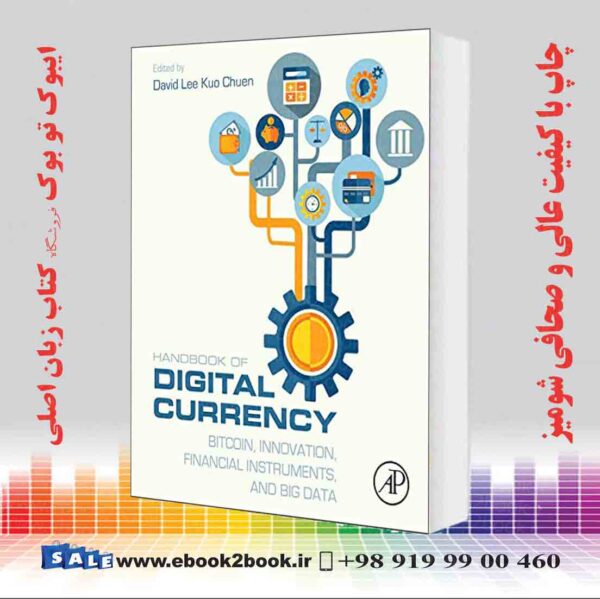 خرید کتاب Handbook Of Digital Currency: Bitcoin, Innovation, Financial Instruments, And Big Data 