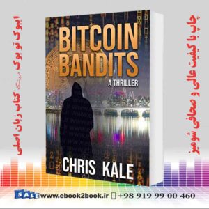 خرید کتاب Bitcoin Bandits: A Cryptocurrency Thriller