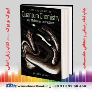 کتاب Physical Chemistry: Quantum Chemistry and Molecular Interactions
