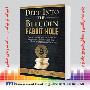 کتاب Deep Into The Bitcoin Rabbit Hole