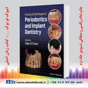 کتاب Practical Techniques in Periodontics and Implant Dentistry