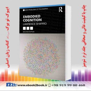 کتاب Embodied Cognition (New Problems of Philosophy) 2nd Edition