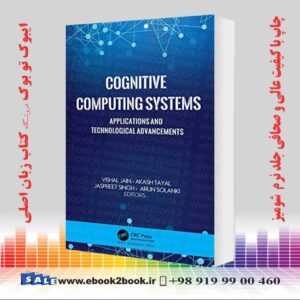 خرید کتاب Cognitive Computing Systems: Applications and Technological Advancements