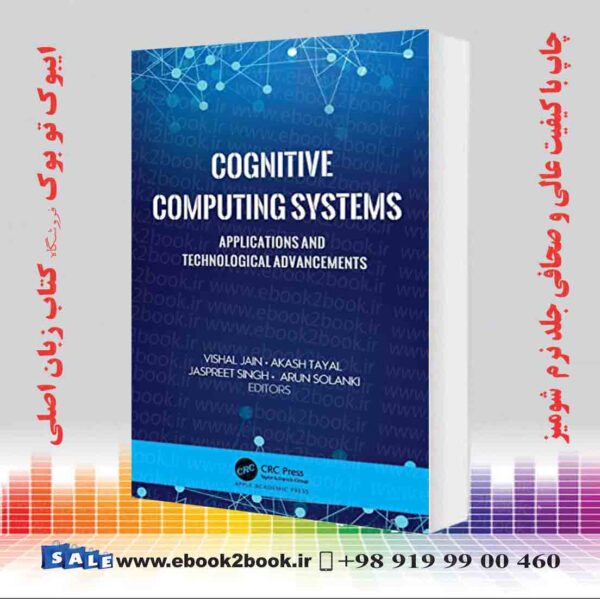 خرید کتاب Cognitive Computing Systems: Applications And Technological Advancements