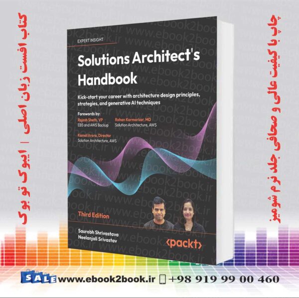 Solutions Architect'S Handbook Third Edition Kick-Start Your Career With Architecture Design Principles, Strategies, And Generative Ai