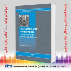 کتاب Elastomers and Components: Service Life Prediction
