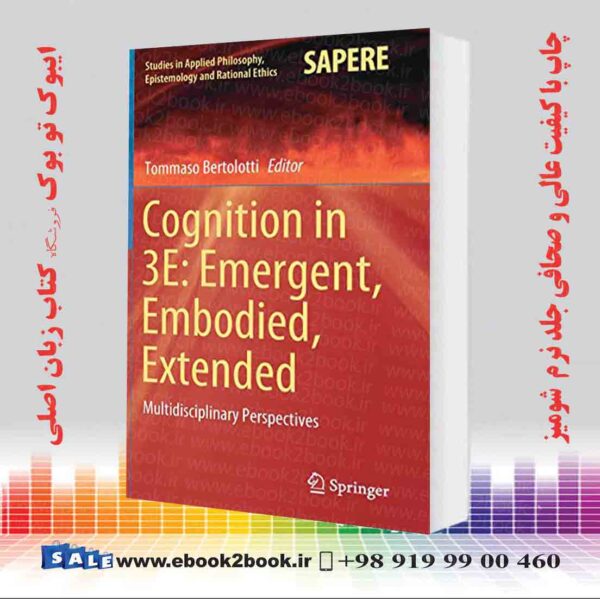 خرید کتاب Cognition In 3E: Emergent, Embodied, Extended
