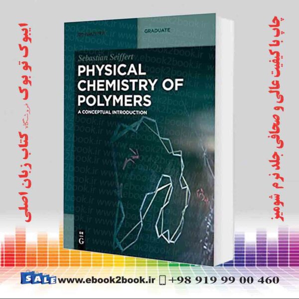 کتاب Physical Chemistry Of Polymers: A Conceptual Introduction
