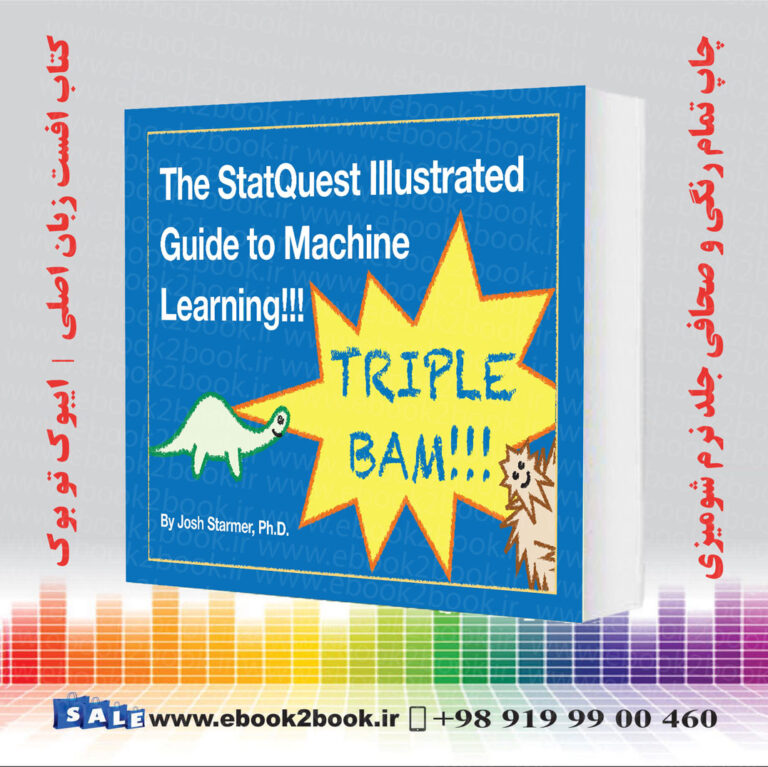 کتاب The StatQuest Illustrated Guide To Machine Learning | فروشگاه کتاب ...