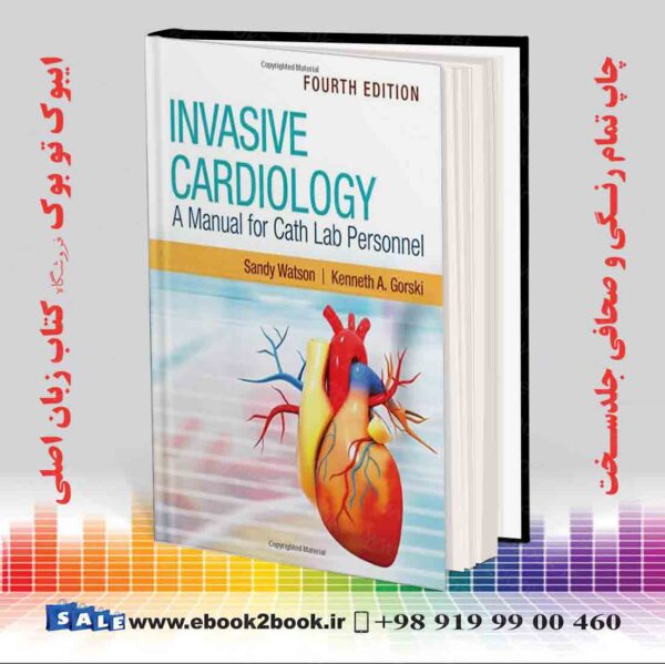 کتاب Invasive Cardiology: A Manual For Cath Lab Personnel, 4Th Edition