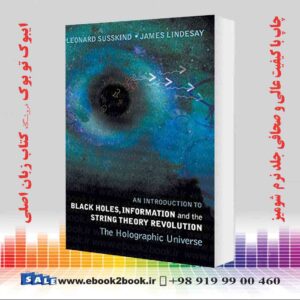 کتاب An Introduction to Black Holes, Information And The String Theory Revolution